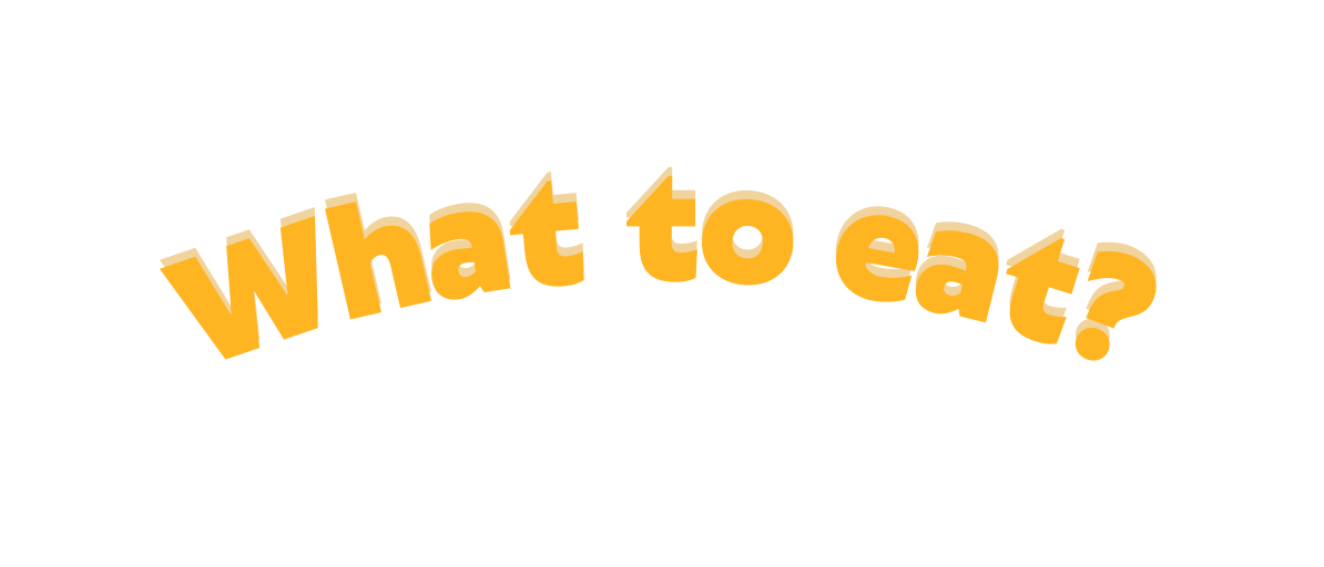 What to eat